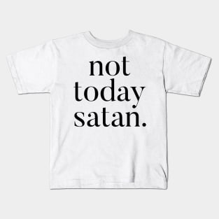 Elbow Whispers: Not Today Satan Kids T-Shirt